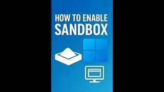 How to Enable Windows Sandbox in Windows 11 (2025) | Step-by-Step Guide