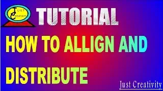Align And DistrIbute | Lecture 2 | Corel Draw 12
