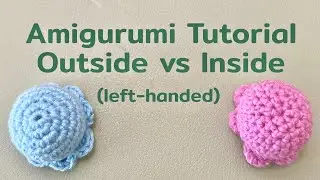 How to tell if your amigurumi is inside out or not (left-handed version)