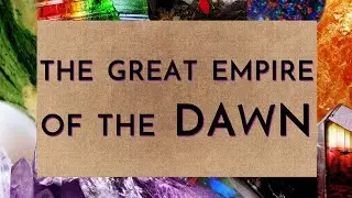 The Great Empire of the Dawn