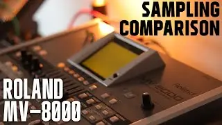 Roland MV-8000 - Sampling Comparison | 