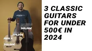 The 3 best La Mancha Guitars for under 500€ in 2024