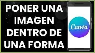 Cómo poner una imagen dentro de una forma en Canva !