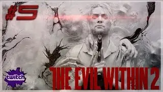 The Evil Within 2 - Запись стрима #5