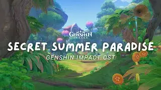 Secret Summer Paradise OST 🍹 Genshin Impact Music | Shimmering Voyage Vol. 3 原神 [No Mid-Roll Ads]