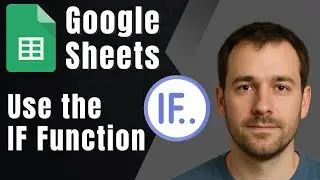 Google Sheets: How to Use the IF Function (2025 Tutorial)