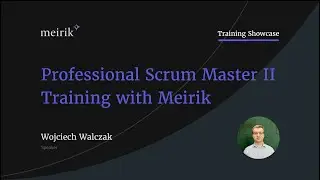 Scrum Master II Certification  - Fragment of Professional Scrum Master™ II Training with Meirik