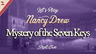 Nancy Drew: Mystery of the Seven Keys (Part Two)