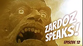 zardoz speaks episode 12