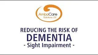 Reducing the Risk of Dementia | Sight Impairment