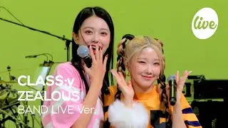 [4K] CLASS:y - “ZEALOUS” Band LIVE Concert [it's Live] K-POP live music show