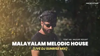 Malayalam Melodic House Live DJ Set | Fallenchest Sunrise Mix at Fort Hill Wildlife Resort Poolside