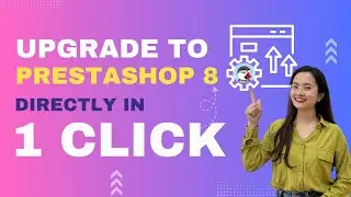 Upgrade PrestaShop in 1 Click: Quick, Secure & Data-Safe!