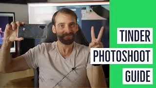 Tinder Photo Shoot Guide 2020