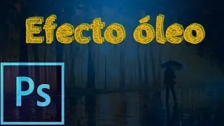 Tutorial Photoshop CC: Efecto Pintura al óleo
