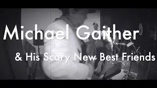 Michael Gaither & His SCARY New Best Friends