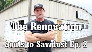 New Shop Renovation - Souls to Sawdust Ep. 2