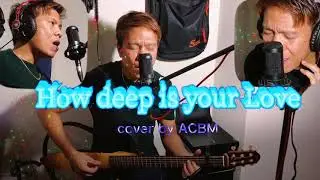 How deep is your love - Bee gees  "ACBM Acoustic Cover"