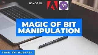 Magic of Bit Manipulation.