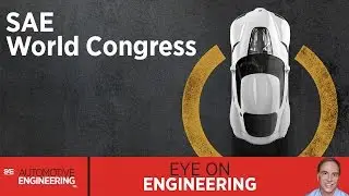 SAE Eye on Engineering: SAE World Congress