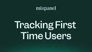 Tracking First Time Users
