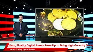 Nexo, Fidelity Digital Assets Team Up to Bring High-Security Services for Institutional Crypto Inves