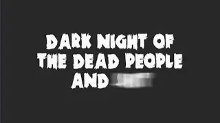 Dark Night Of The Dead People And S#!% (2001): Teaser Trailer