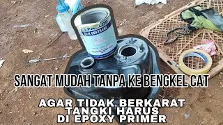 EPOXY PRIMER DALAM TANGKI AGAR TIDAK BERKARAT DAN BERSIH AWET