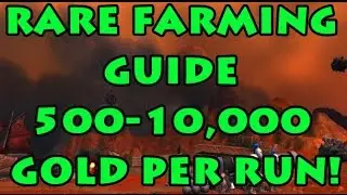 WOW 6.1 RARE FARMING GUIDE  500-10,000 GOLD PER RUN! WOD