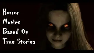 Horror Movies Based On True Stories