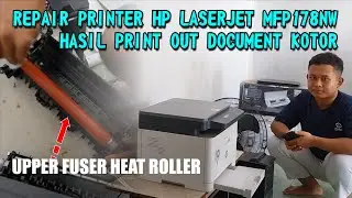 Repair Printer HP LaserJet MFP178NW Hasil Cetak Kotor|Bersihkan Upper Fuser Heat Roller #printer #hp