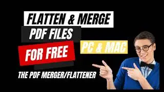 How To Merge And/Or Flatten PDF Files For FREE On PC & Mac