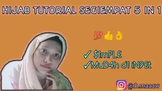 TUTORIAL HIJAB SEGIEMPAT 5 IN 1  By Rahmawati #FirstVideo