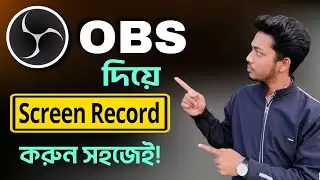 OBS Studio Tutorial | OBS Studio Settings Bangla | Free Screen Recorder For PC