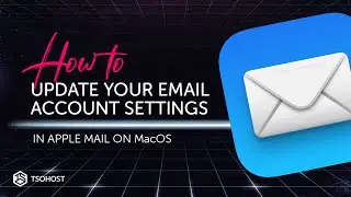 How To Update your Email Account Settings in Apple Mail on MacOS