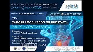 ATENEO CAU : CÁNCER LOCALIZADO DE PRÓSTATA : PUNTO Y CONTRAPUNTO 11/2019