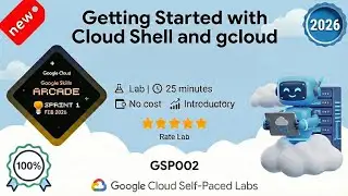 Getting Started with Cloud Shell and gcloud | GSP002 | Arcade 2026