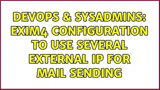 DevOps & SysAdmins: Exim4 configuration to use several external ip for mail sending (3 Solutions!!)