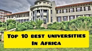 Top 10 Best universities in Africa