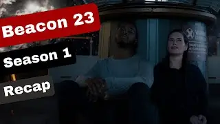 Beacon 23 Season 1 Recap