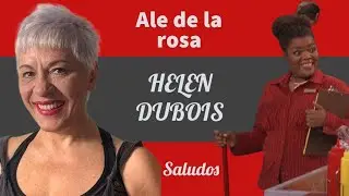 Saludos de Ale de la Rosa (Helen )