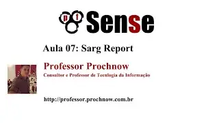 pfSense - Lesson 07 - Sarg Report - squid - Proxy Reports on pfSense | Professor Prochnow