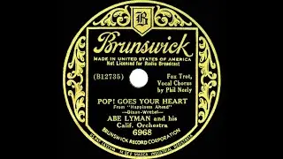 1934 Abe Lyman - Pop Goes Your Heart (Phil Neely, vocal)