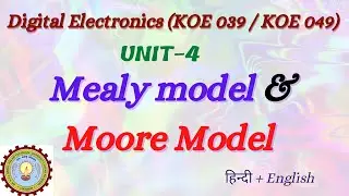 Mealy and Moore model | Digital Electronics (KOE 039 / 049) | Unit-4
