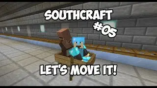 SouthCraft - Let's move it - Episode 5