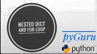 pyBasics 48 | Nested dictionaries and for loop | pyGuru