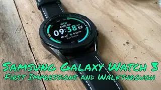 Samsung Galaxy Watch 3 | First Impressions and Walkthrough |