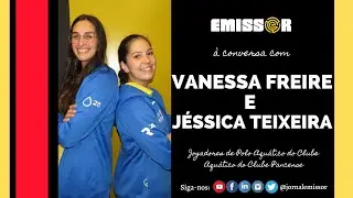 EMISSOR | Entrevista Jéssica Teixeira e Vanessa Freire - Atletas Clube Aquático Pacense