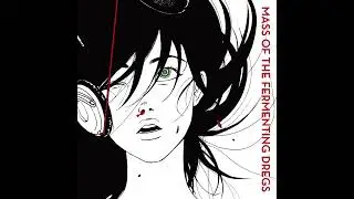 MASS OF THE FERMENTING DREGS - 青い、濃い、橙色の日(Instrumental)