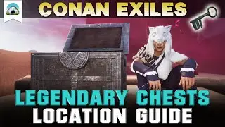 All Legendary Chest Locations - 2020 Guide | Conan Exiles